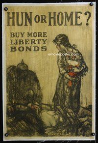 6a031 HUN OR HOME linen war  poster c1918 Buy more Liberty Bonds, art by Henry Raleigh!