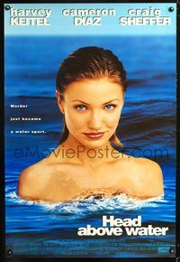 6b198 HEAD ABOVE WATER 1sh '96 close-up of sexy Cameron Diaz, murder just became a water sport!