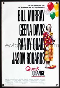 6b308 QUICK CHANGE 1sh '90 Geena Davis, Randy Quaid, Bill Murray as sad clown!