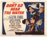 6f109 DON'T GO NEAR THE WATER TC '57 Glenn Ford, cool Jacques Kapralik art of stars on ship!