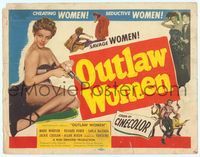 6f210 OUTLAW WOMEN TC '52 cheating women, seductive women, savage women, thrilling six gun sirens!