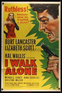 6j387 I WALK ALONE style A 1sh '48 Lancaster is ruthless because he trusted sexy Lizabeth Scott!