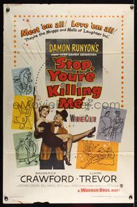 6j818 STOP YOU'RE KILLING ME 1sh '53 Damon Runyon, Broderick Crawford holds sexy Claire Trevor!