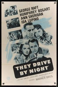 6j890 THEY DRIVE BY NIGHT 1sh R48 Humphrey Bogart, George Raft, Ann Sheridan, Ida Lupino