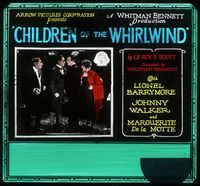 6m070 CHILDREN OF THE WHIRLWIND glass slide '25 young Lionel Barrymore, Johnny Walker, de la Motte
