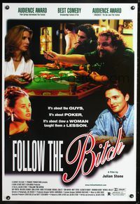 6s211 FOLLOW THE BITCH 1sh '97 poker, Julian Stone directed, Ray Porter, Melissa Lechner!