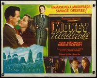 6t373 MONEY MADNESS 1/2sh '48 Hugh Beaumont in an unforgettable story of man's betrayal!