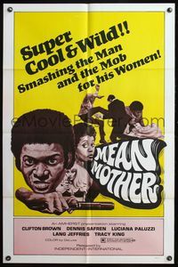 6x541 MEAN MOTHER 1sh '73 super cool & wild, smashing the man & the mob for his women!