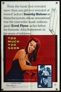 6x928 TOO MUCH, TOO SOON 1sh '58 Errol Flynn, sexy Dorothy Malone as Diana Barrymore!