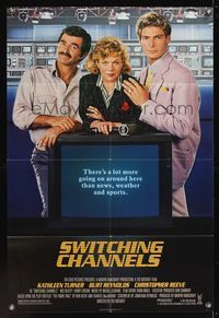 6y853 SWITCHING CHANNELS 1sh '88 image of Kathleen Turner, Burt Reynolds, & Christopher Reeve