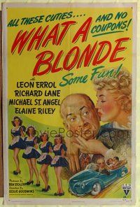 6y950 WHAT A BLONDE style A 1sh '45 Leon Errol with all these cuties, and no coupons!!
