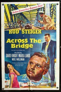 7d019 ACROSS THE BRIDGE 1sh '58 Rod Steiger in Graham Greene's great suspense story!