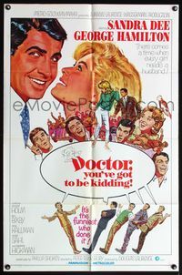 7d236 DOCTOR YOU'VE GOT TO BE KIDDING 1sh '67 Sandra Dee & George Hamilton art by Mitchell Hooks!