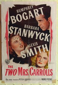 7d943 TWO MRS. CARROLLS 1sh '47 Humphrey Bogart, Barbara Stanwyck & Alexis Smith!