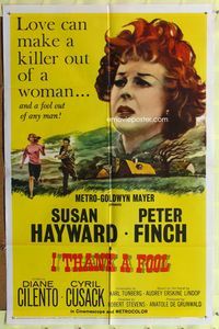 7e403 I THANK A FOOL 1sh '62 Susan Hayward would kill for love, Peter Finch may be the fool!
