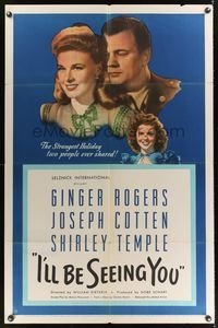 7e407 I'LL BE SEEING YOU 1sh '45 close-up image of Ginger Rogers, Joseph Cotten & Shirley Temple!