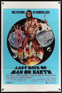 7e483 LAST DAYS OF MAN ON EARTH 1sh '74 the future is cancelled, wild artwork of ape-man w/gun!