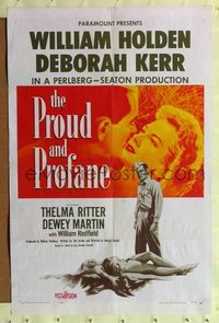 7e730 PROUD & PROFANE 1sh '56 romantic close up of William Holden & Deborah Kerr!