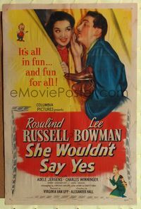 7e800 SHE WOULDN'T SAY YES style A 1sh '45 Rosalind Russell wouldn't say yes, fun for all!
