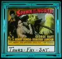 7j045 SPAWN OF THE NORTH glass slide '38 c/u of George Raft, Dorothy Lamour & Henry Fonda!