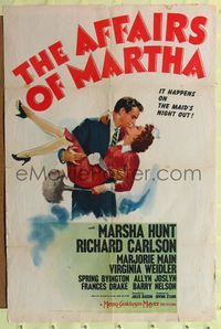7k015 AFFAIRS OF MARTHA 1sh '42 Marsha Hunt, Richard Carlson, it happens on the maid's night out!