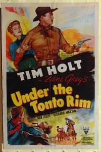 7k820 UNDER THE TONTO RIM 1sh '47 art of cowboy Tim Holt & Nan Leslie, from Zane Grey's story!