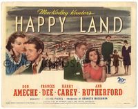 7r037 HAPPY LAND TC '43 Don Ameche's son dies in WWII, a ghost shows him why it was worth while!
