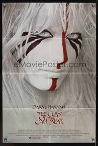 7s194 CLAN OF THE CAVE BEAR 1sh '86 fantastic image of Daryl Hannah in cool tribal make up!