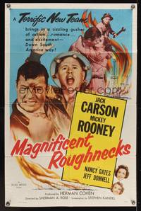 7s591 MAGNIFICENT ROUGHNECKS 1sh '56 Jack Carson, Mickey Rooney & Gates in oil fields!