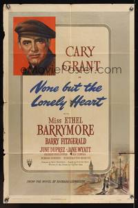 7s702 NONE BUT THE LONELY HEART 1sh '44 Ethel Barrymore & Barry Fitzgerald, art of Cary Grant!