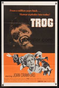 7s947 TROG 1sh '70 Joan Crawford & prehistoric monsters, wacky horror explodes into today!