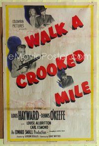 7s974 WALK A CROOKED MILE 1sh '48 Louis Hayward, Dennis O'Keefe, Louise Albritton