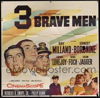 7v003 3 BRAVE MEN 6sh '57 Ray Milland, Ernest Borgnine, Frank Lovejoy, Nina Foch, Dean Jagger