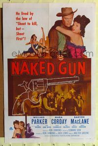 7y645 NAKED GUN 1sh '56 Willard Parker lived by the law of shoot to kill, sexy Mara Corday!