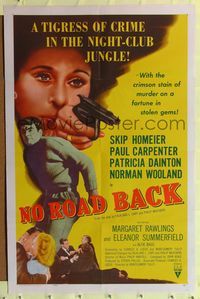 7y668 NO ROAD BACK 1sh '57 Margaret Rawlings, a tigress of in crime in the night-club jungle!