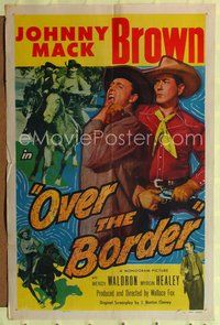 7y712 OVER THE BORDER 1sh '50 tough cowboy Johnny Mack Brown struggles with bad guy!