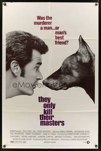 7y911 THEY ONLY KILL THEIR MASTERS 1sh '72 great close up of James Garner & Doberman Pincer dog!
