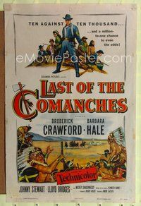 7z537 LAST OF THE COMANCHES 1sh '52 Broderick Crawford, Barbara Hale, ten against ten thousand!