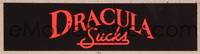 8d175 DRACULA SUCKS 3x12 sticker '79 this time the Count is not just going for throat!