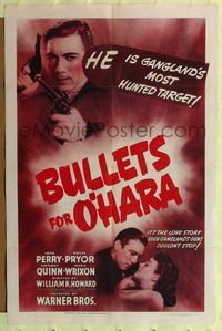 8m099 BULLETS FOR O'HARA 1sh '41 Anthony Quinn is gangland's most hunted target, Joan Perry!