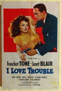 8m001 I LOVE TROUBLE 1sh '47 great image of Franchot Tone holding gun & sexiest Janet Blair!