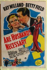 8t048 ARE HUSBANDS NECESSARY style A 1sh '42 Ray Milland with pretty Betty Field & Patricia Morison
