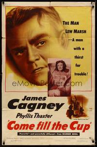 8t179 COME FILL THE CUP 1sh '51 alcoholic James Cagney had a thirst for trouble & a woman's love!