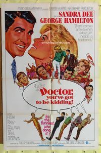 8t259 DOCTOR YOU'VE GOT TO BE KIDDING 1sh '67 Sandra Dee & George Hamilton art by Mitchell Hooks!