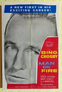8t563 MAN ON FIRE 1sh '57 huge head shot of Bing Crosby, who wants to keep custody of his child!
