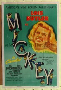 8t580 MICKEY 1sh '48 art of pretty Lois Butler in title role, Bill Goodwin!