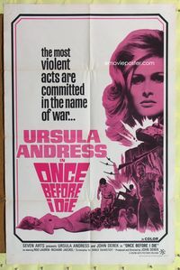 8t647 ONCE BEFORE I DIE 1sh '66 sexy Ursula Andress, violent acts are committed in the name of war