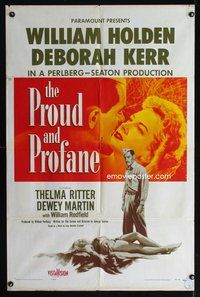 8t710 PROUD & PROFANE 1sh '56 romantic close up of William Holden & Deborah Kerr!