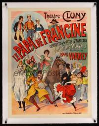 8x092 LE PAPA DE FRANCINE linen French 24x32 1896 Louis Varney opera, stone litho of entire cast!