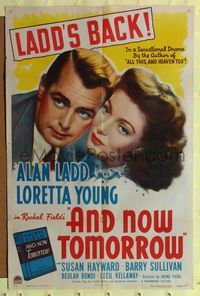 9d034 AND NOW TOMORROW style A 1sh '44 great headshot of Dr. Alan Ladd, plus pretty Loretta Young!